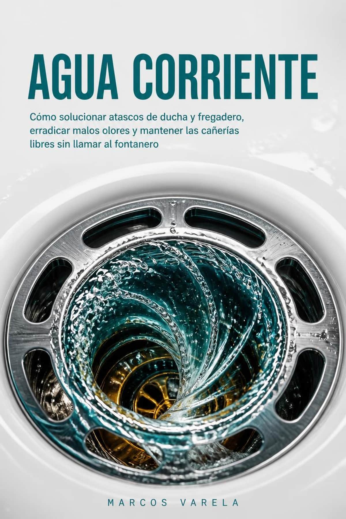 Portada de Agua Corriente, guía sobre desatascar tuberias en casa
