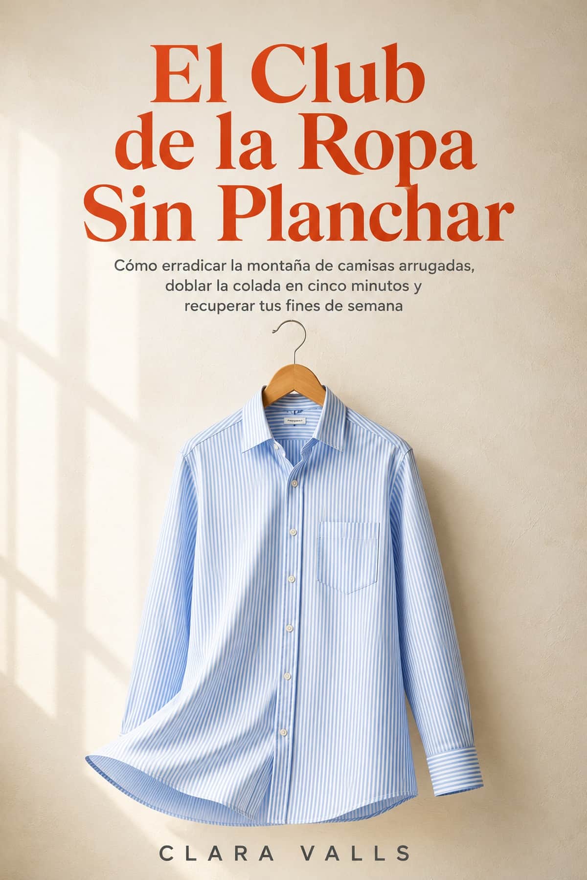 Portada de El Club de la Ropa Sin Planchar, guía sobre dejar de planchar la ropa