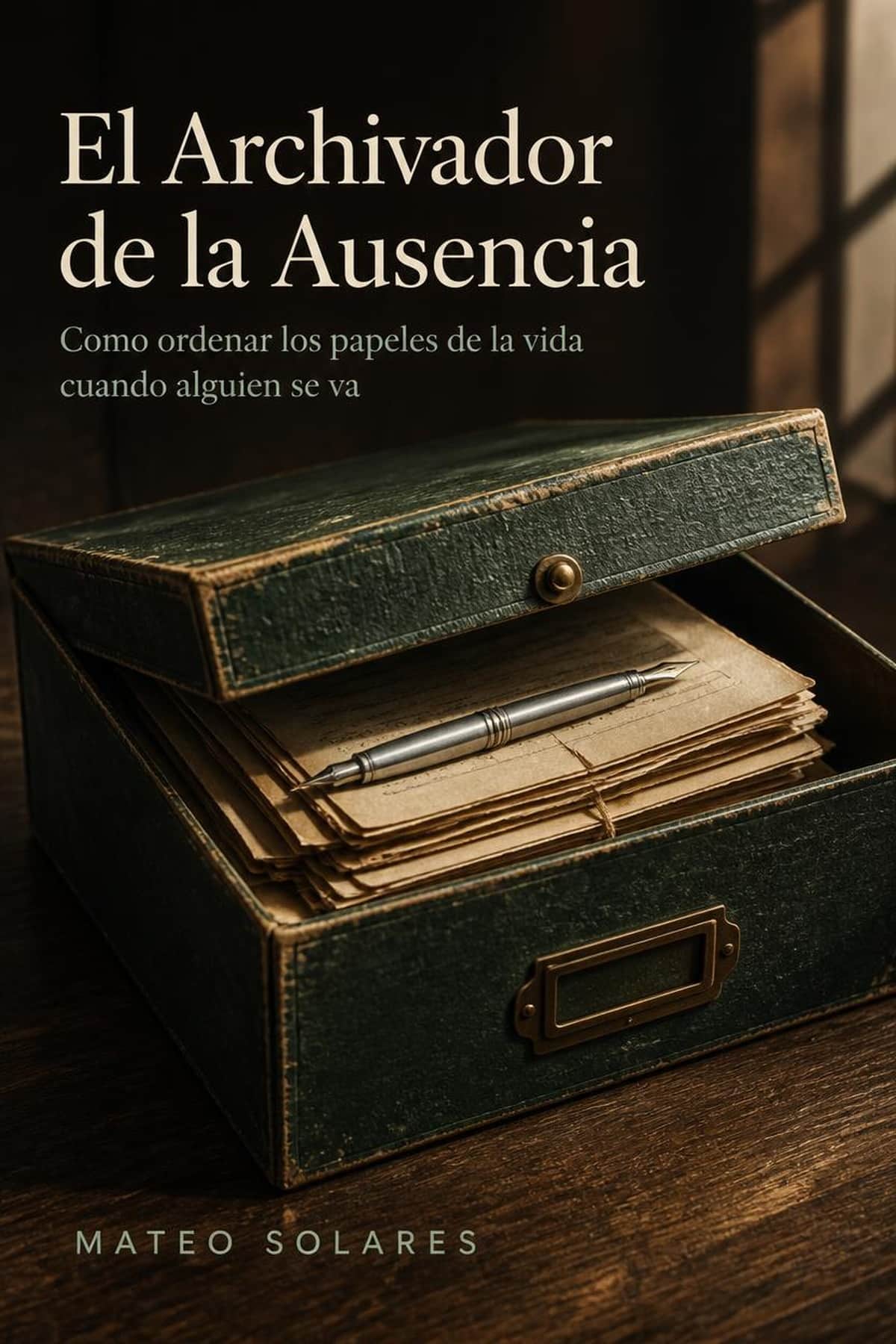 Portada de El Archivador de la Ausencia, guía y relato sobre trámites de herencias