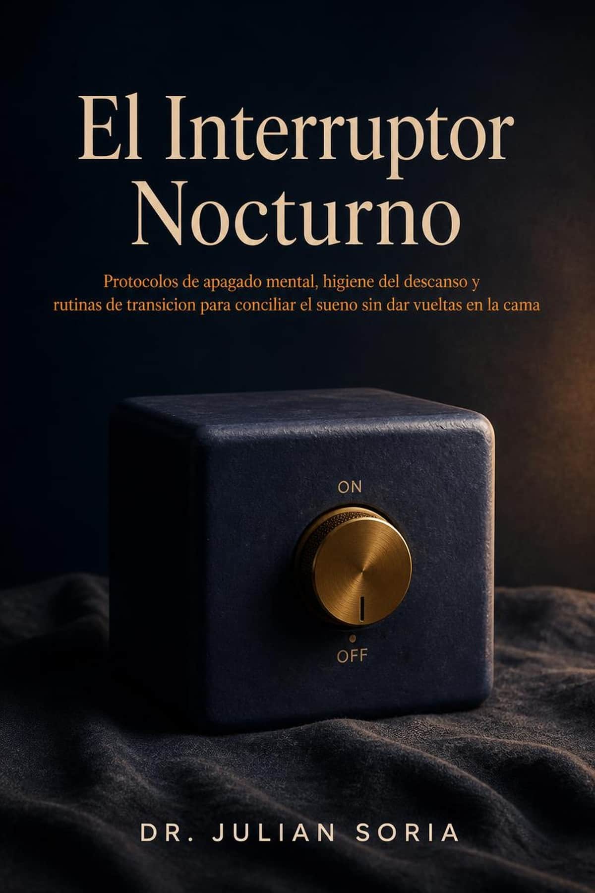 Portada de El Interruptor Nocturno, guía sobre apagar la mente para dormir