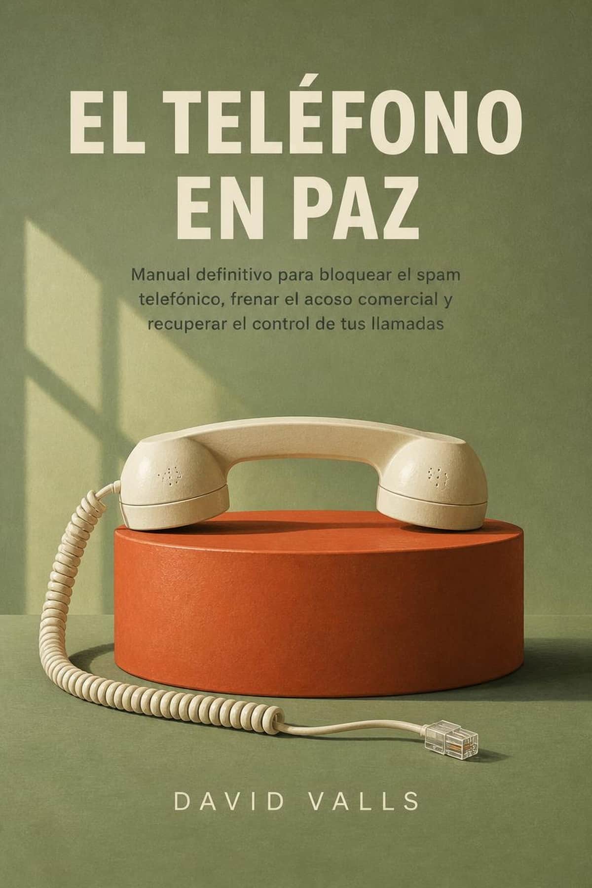 Portada de El Teléfono en Paz, guía sobre bloquear spam telefónico