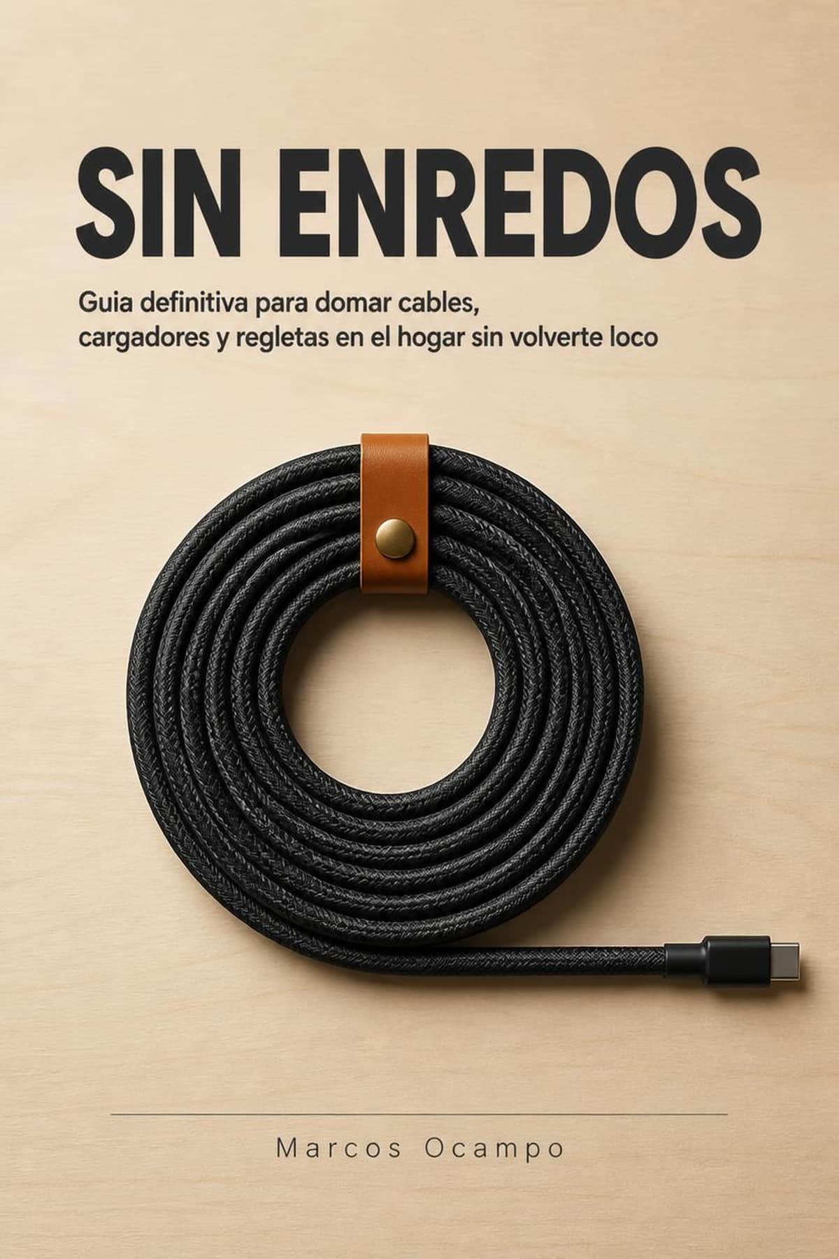 Portada de Sin Enredos, guía práctica sobre organizar cables en casa