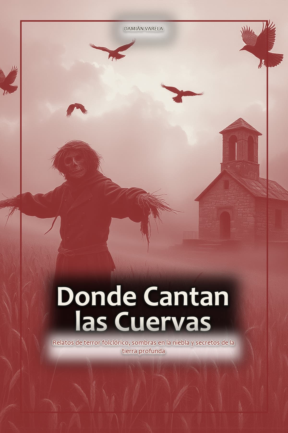 Portada de Donde Cantan las Cuervas, cuentos de terror folclórico