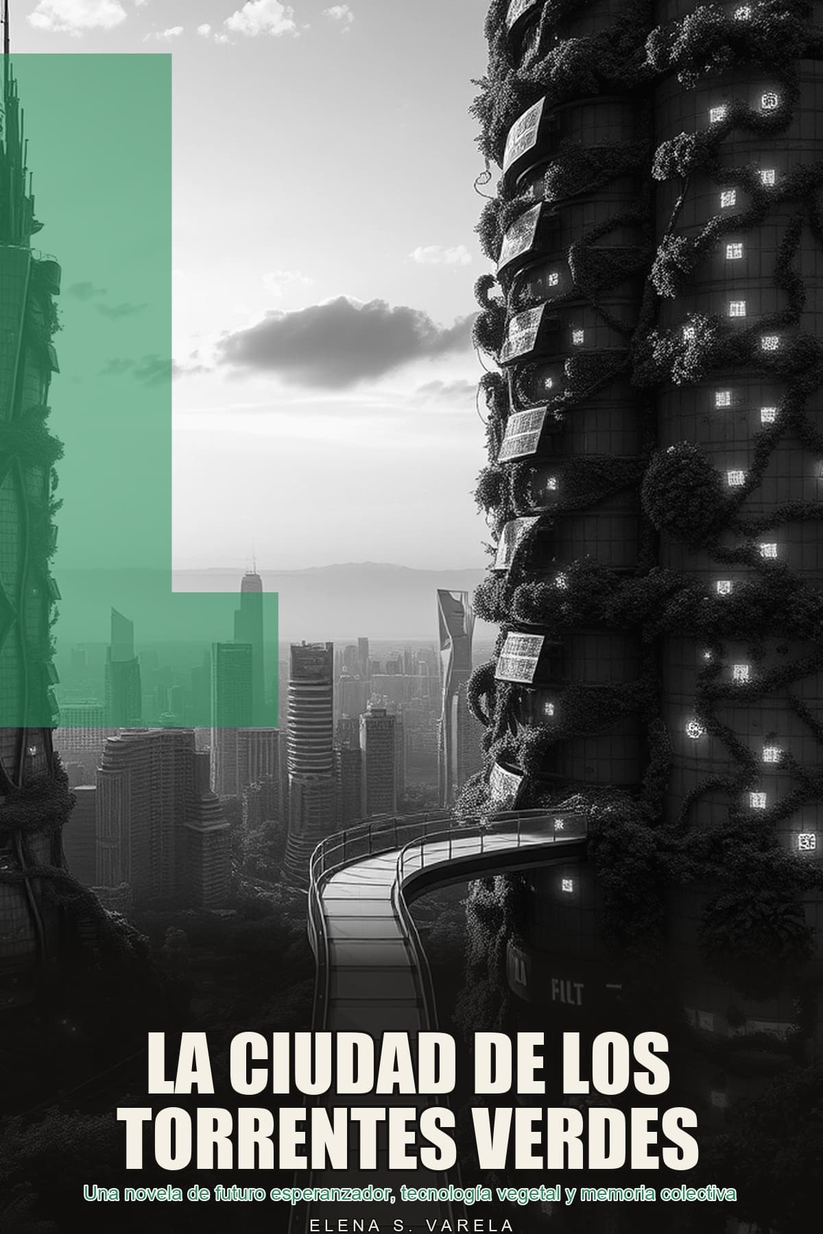 La Ciudad de los Torrentes Verdes: Una novela de futuro esperanzador, tecnología vegetal y memoria colectiva