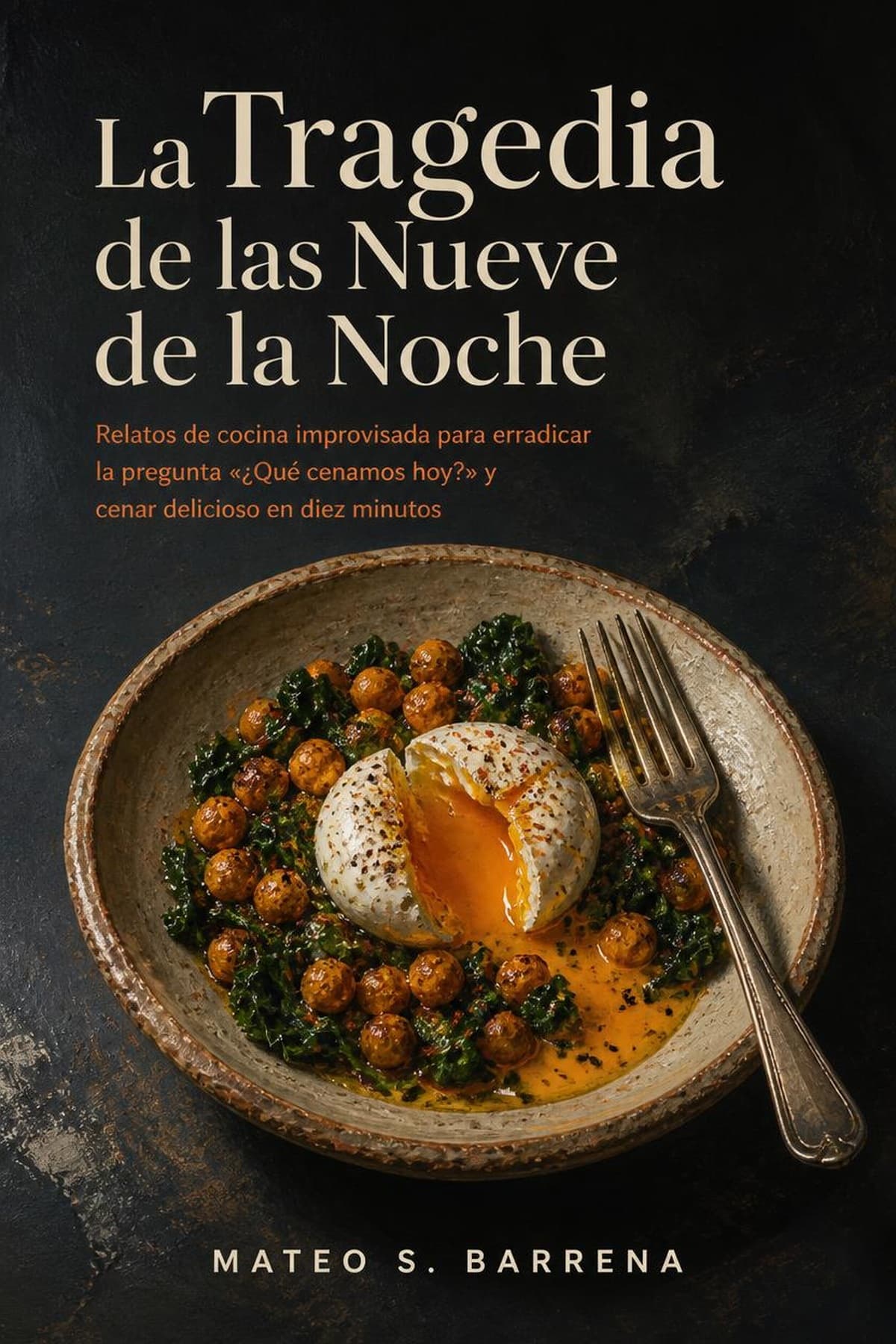 Portada de Qué Cenar Hoy Rápido y Fácil, ebook sobre qué cenar hoy rápido y fácil