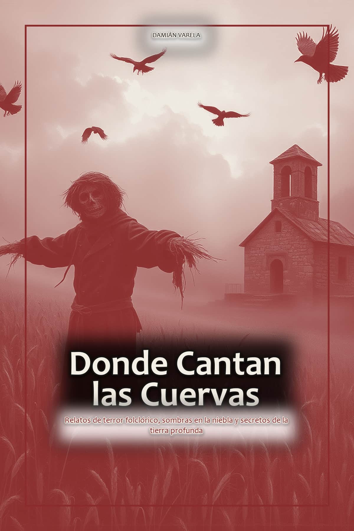 Portada de Donde Cantan las Cuervas, cuentos de terror folclórico