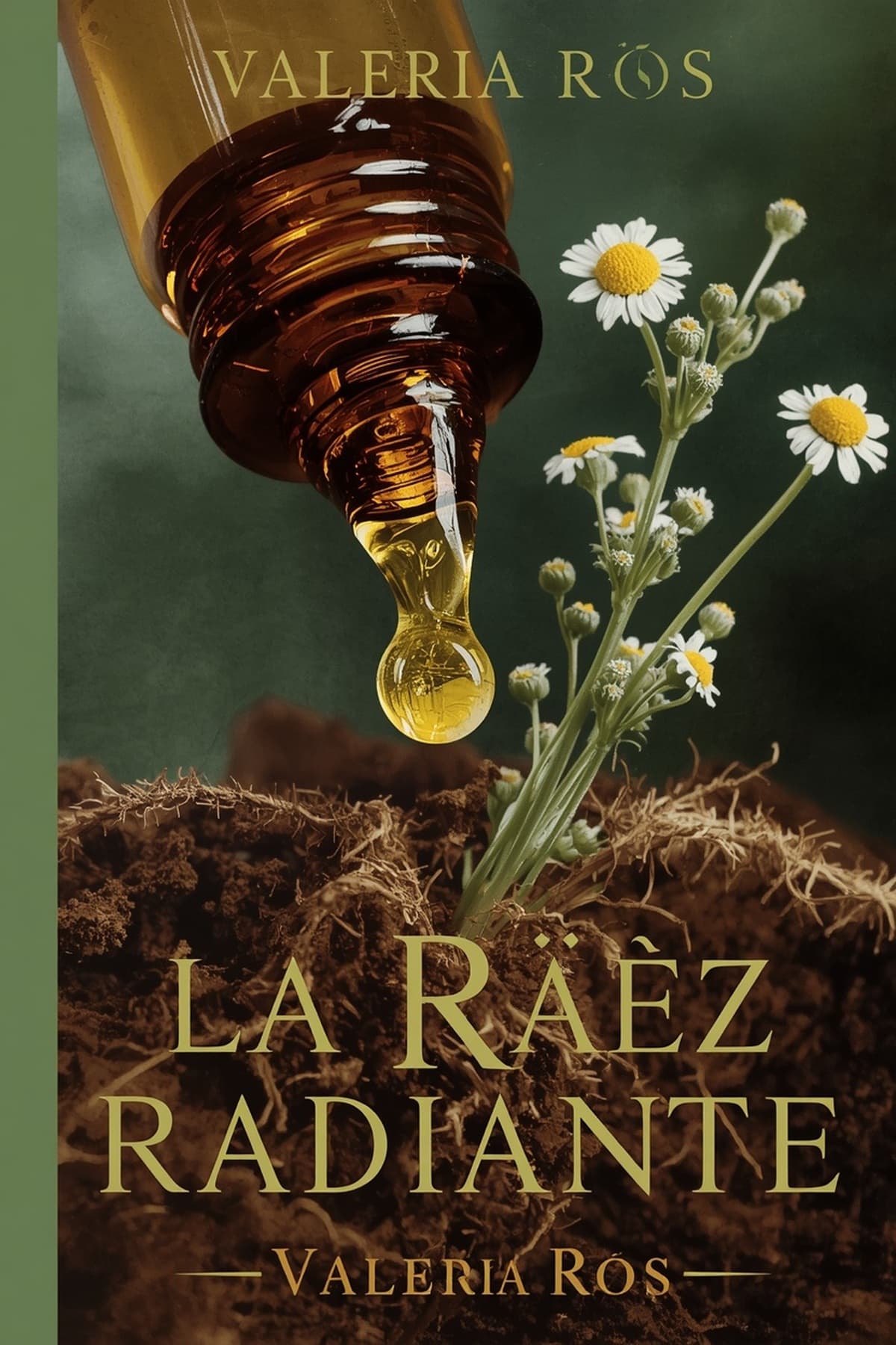 La Raíz Radiante: Guia botanica e integral para transformar, fortalecer y hacer crecer tu cabello de manera 100% natural