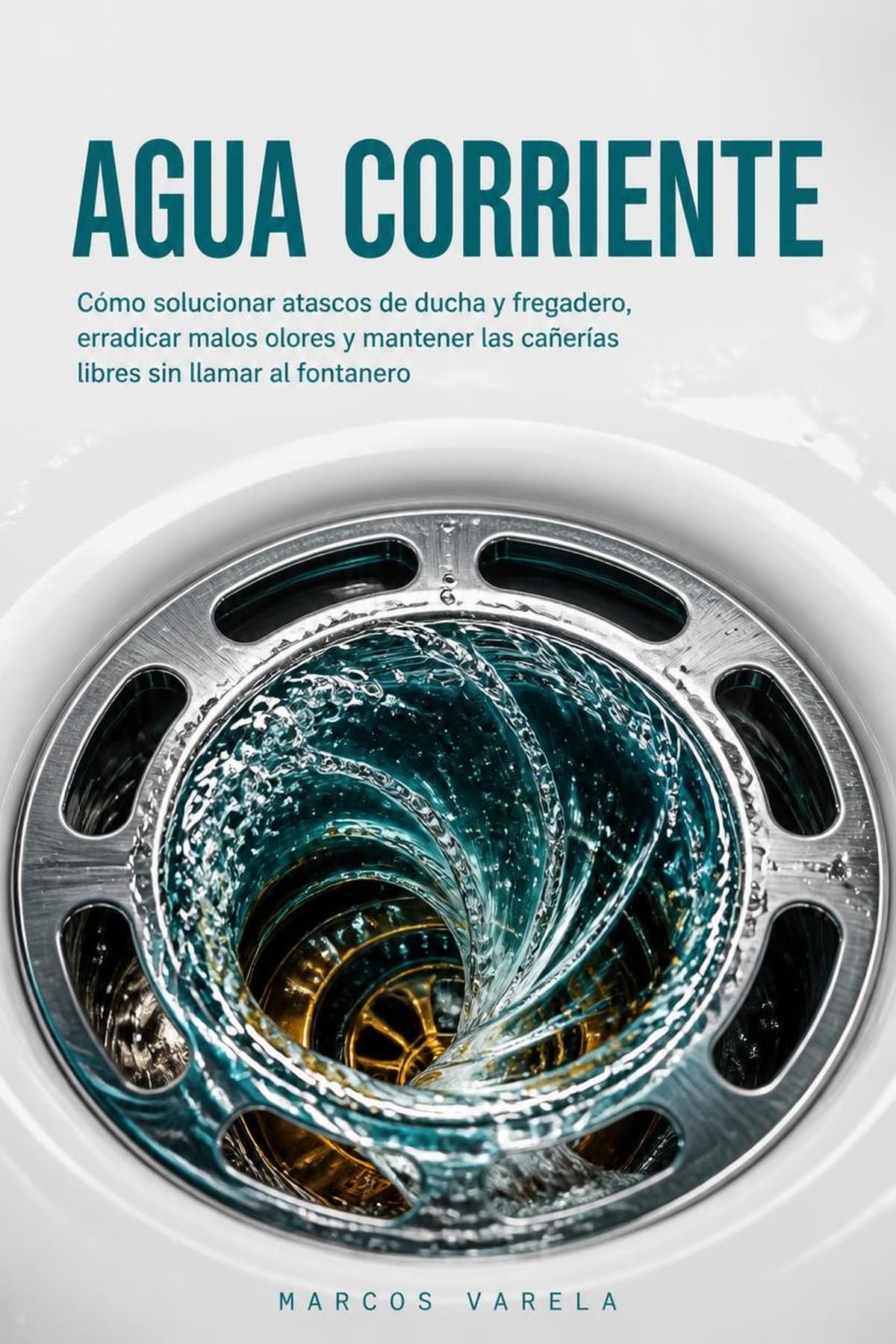 Portada de Agua Corriente, guía sobre desatascar tuberias en casa