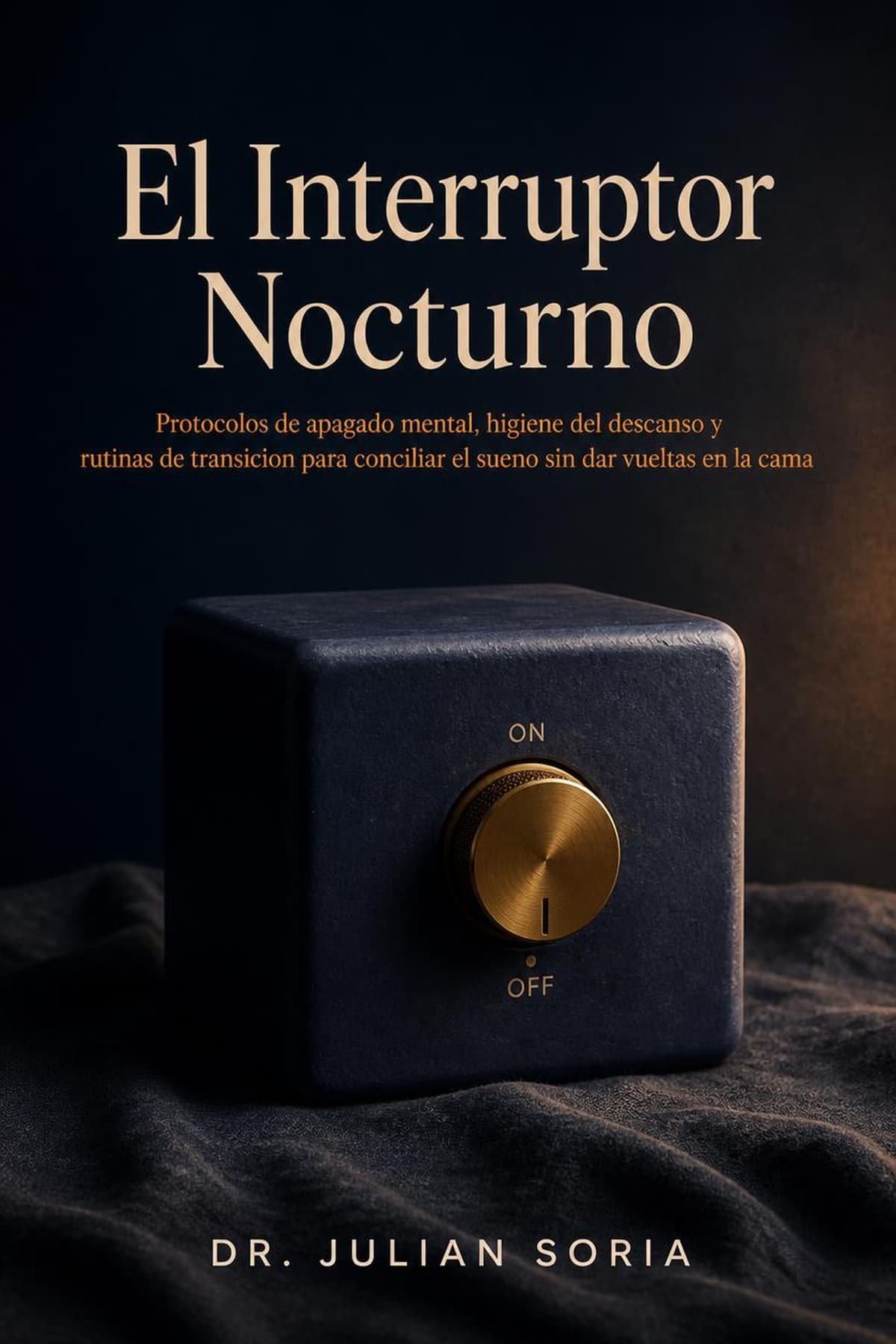 Portada de El Interruptor Nocturno, guía sobre apagar la mente para dormir