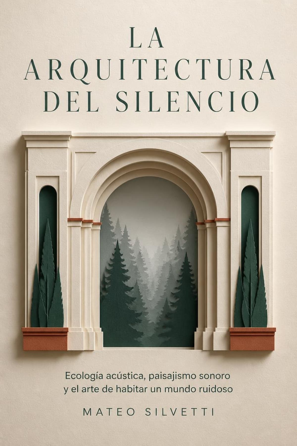 Portada de La Arquitectura del Silencio, libro de ecología acústica y calma interior