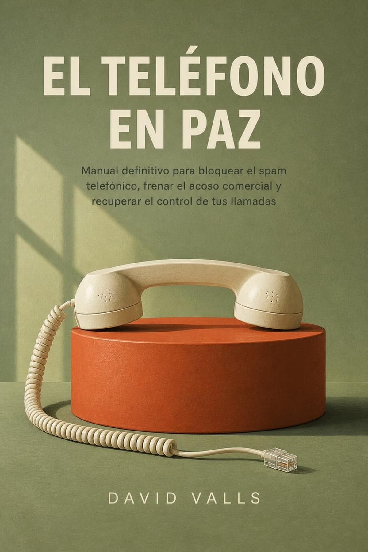 Portada de El Teléfono en Paz, guía sobre bloquear spam telefónico