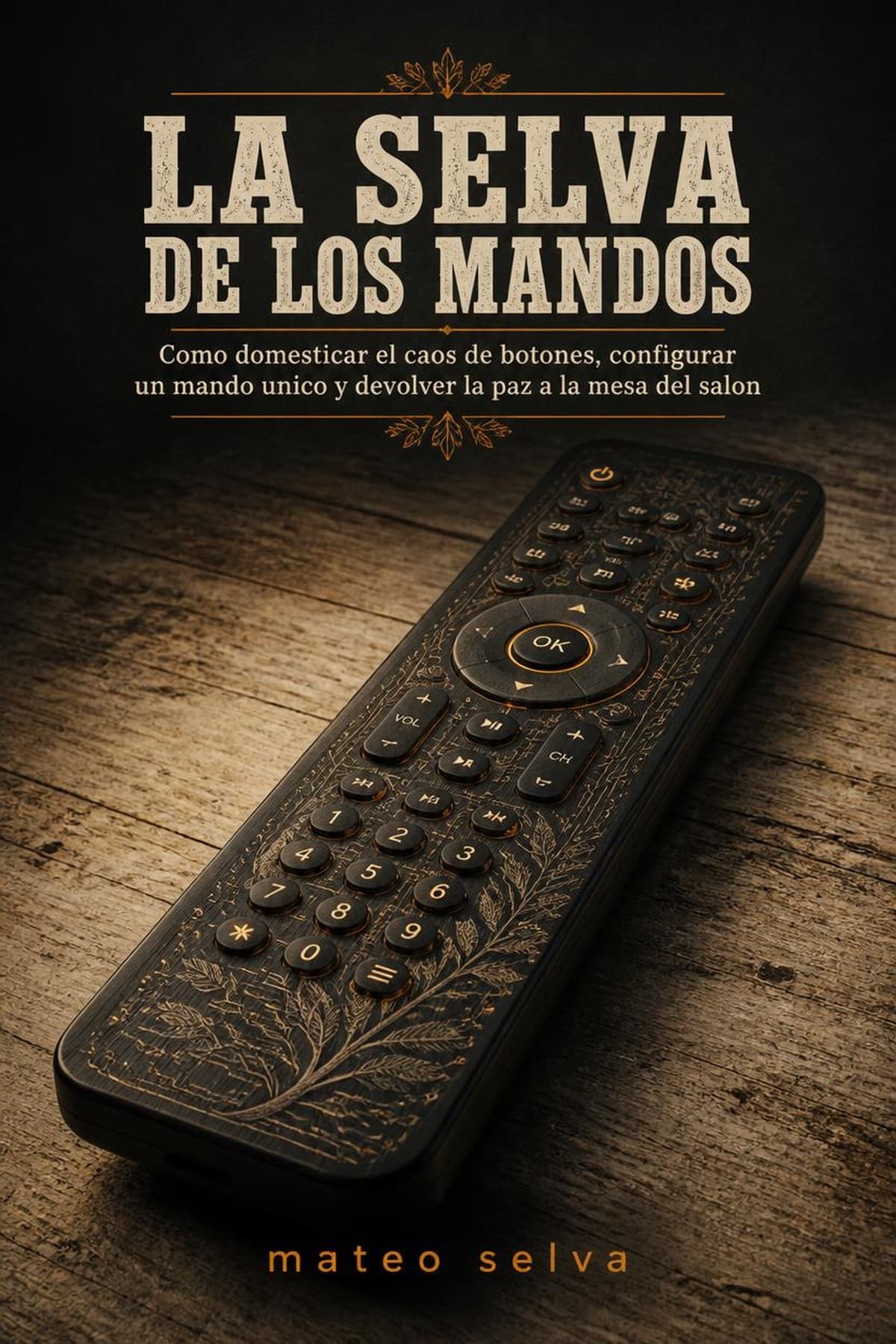 Portada de La Selva de los Mandos, guía sobre organizar el mando a distancia
