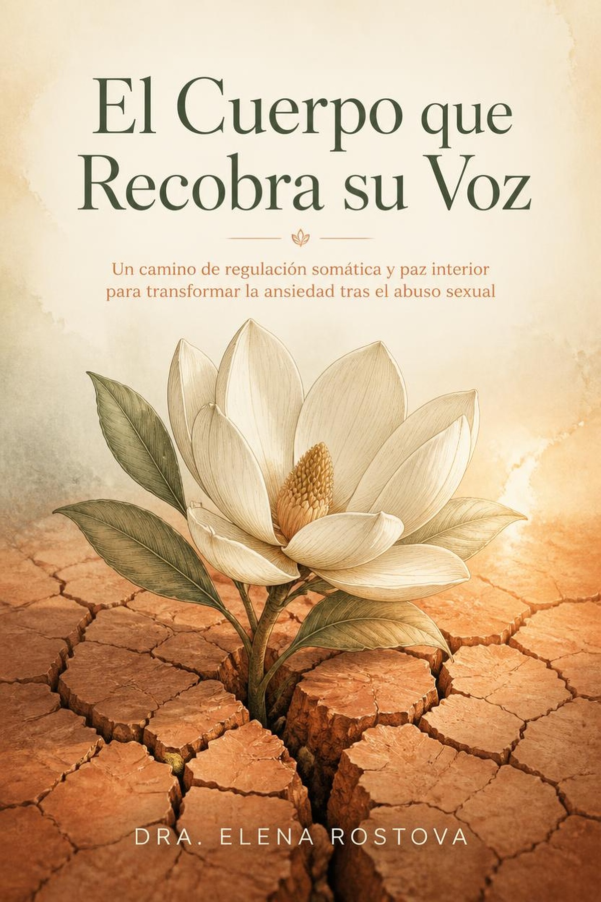 portada_print-12 El Cuerpo que Recobra su Voz: Un camino de regulación somática y paz interior para transformar la ansiedad tras el abuso sexual